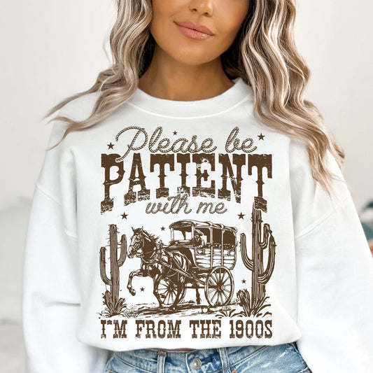 Please be patient with me Tee or sweatshirt