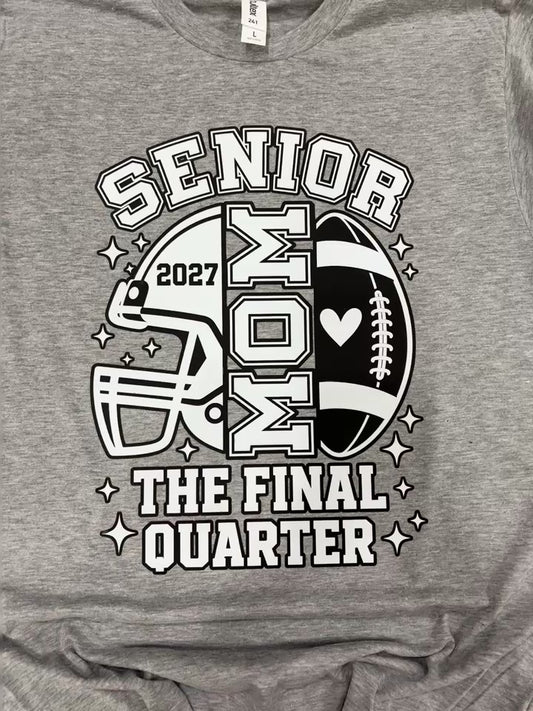 2027 Senior Mom The Final Quarter Football Shirt